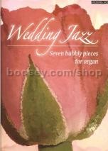 Wedding Jazz 7 Bubbly Pieces For Organ 