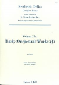 Collected Edition of the Works of Frederick Delius vol.21a: Early Orchestral Works I