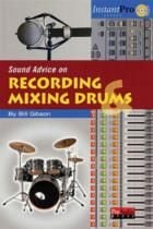 Sound Advice On Recording And Mixing Drums (Book & CD)