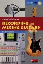 Sound Advice On Recording & Mixing Guitars (Book & CD)