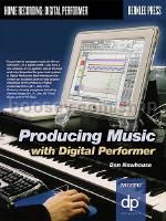 Producing Music With Digital Performer (Book & CD)