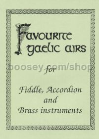 Favourite Gaelic Airs For Fiddle Accordion & Brass