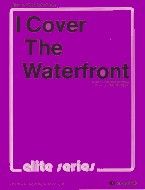 I Cover The Waterfront