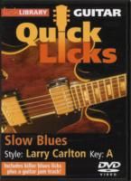 Quick Licks Larry Carlton Slow Blues (key: A) (DVD)