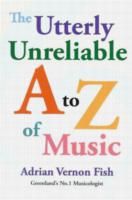Utterly Unreliable A to Z of Music