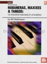 Habaneras, Maxixes & Tangos: The Syncopated Piano Music of Latin America