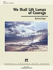 We Shall Lift Lamps of Courage (Concert Band)