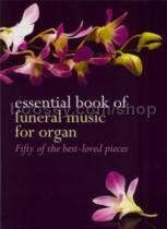 Essential Book Of Funeral Music For Organ