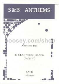 O Clap Your Hands (psalm 47) SATB & Organ