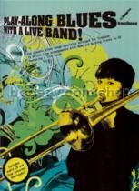 Play Along Blues With A Live Band Trombone (Book & CD)