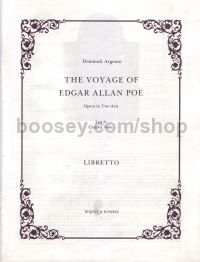 Voyage Of Edgar Allan Poe (Libretto)