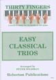 Thirty Fingers: Easy Classical Trios for piano 6-hands