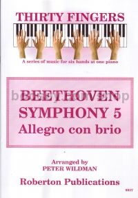 Thirty Fingers: Symphony No. 5, Allegro con brio for piano 6-hands