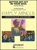 Better Get Hit In Your Soul (Simply Mingus for Jazz Ensemble Series)