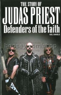 Defenders Of The Faith - The Story of Judas Priest