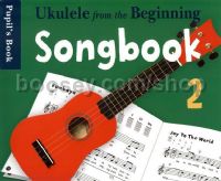 Ukulele From the Beginning Songbook 2 (pupil's edition)
