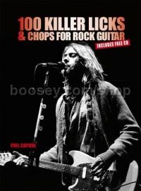 100 Killer Licks & Chops For Rock Guitar