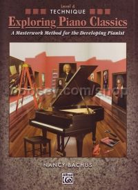 Exploring Piano Classics Technique, Level 2 Bk 1: A Masterwork Method for the Developing Pianist
