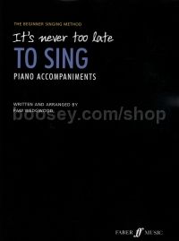 It's Never Too Late To Sing (Piano Accompaniment)