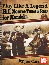 Play Like A Legend: Bill Monroe Tunes & Songs for Mandolin (Bk & CD)