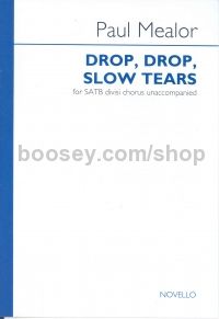 Drop Drop Slow Tears (SATB)