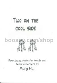 Two on the Cool Side: Four Jazzy Duets for Treble and Tenor Recorders