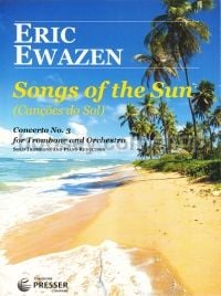 Songs Of The Sun (Canções do Sol): Concerto No. 3 for Trombone and Orchestra