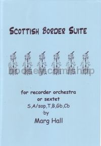 Scottish Border Suite - for recorder orchestra or sextet