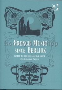 French Music Since Berlioz (Ashgate Books) Hardback