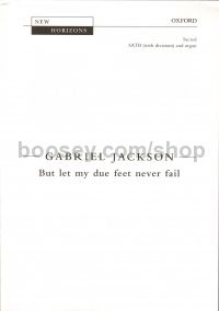 But Let My Due Feet Never Fail - SATB with Divisions