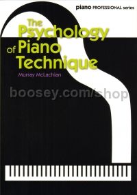 The Psychology Of Piano Technique