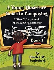 A Young Musician's Guide to Composing: Teacher's Manual