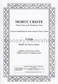 Morte Criste (When I Survey) TTBB