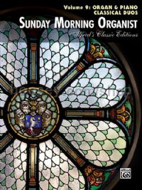 Sunday Morning Organist, Volume 9: Organ & Piano Classical Duos