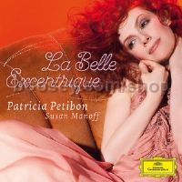 Patricia Petibon: La Belle Excentrique (Deutsche Grammophon Audio CD)