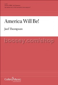 America Will Be! (Choral Score)