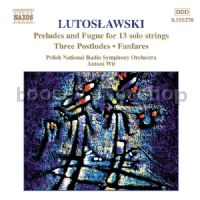 Preludes and Fugue for Solo Strings/Postludes/Fanfares (Naxos Audio CD)