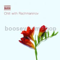 Chill with Rachmaninoff (Naxos Audio CD)