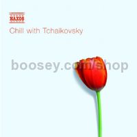 Chill with Tchaikovsky (Naxos Audio CD)