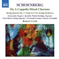6 A Cappella Choruses/String Quartet No2/Suite in G major (Schoenberg vol.3) (Naxos Audio CD)