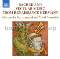 Sacred and Secular music from Renaissance Germany (Naxos Audio CD)