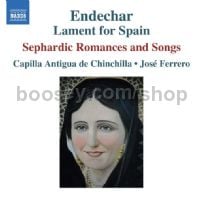 Endechar: Lament for Spain (Sephardic Romances and Songs) (Naxos Audio CD)