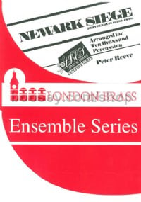 Newark Siege (London Brass Ensemble Series)