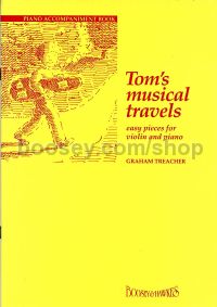 Toms Musical Travels Easy Pieces (piano Accomp)
