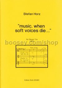 Music, when soft voices die ... - Oboe, Cor Anglais & Bassoon (score & parts)