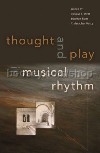 Thought And Play In Musical Rhythm (Hardcover Edition)