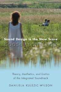 Sound Design Is The New Score (Paperback Edition)