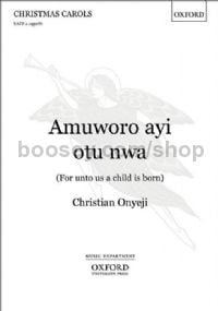 Amuworo Ayi Otu Nwa (for Unto Us A Child Is Born) 