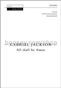 All Shall Be Amen (SATB With Divisions -  Unaccomapnied)