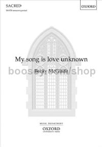 My Song Is Love Unknown (SSATB)